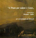 «A Prato per vedere i Corot». Corrispondenza Morandi-Soffici. Per un'antologia di Morandi