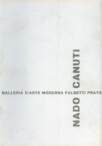 Nado Canuti. Sculture, olii, sculture multiple. Catalogo della mostra (Prato, 16 dicembre 1972-10 gennaio 1973). Ediz. illustrata - copertina