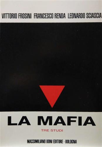 La mafia. Tre studi - Vittorio Frosini,Francesco Renda,Leonardo Sciascia - copertina