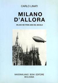 Milano d'allora. Milano nei primi anni del secolo - Carlo Linati - copertina