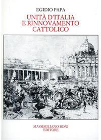 Unità d'Italia e rinnovamento cattolico - Egidio Papa - copertina