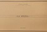 La Spezia. Immagini del passato. Ediz. illustrata