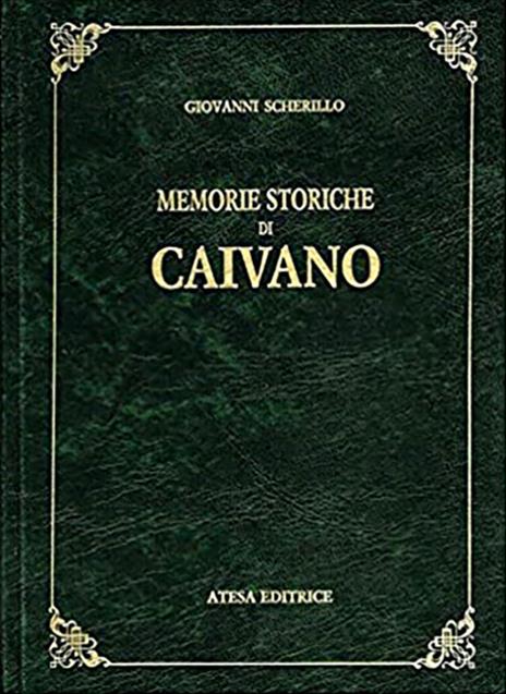 Memorie storiche di Caivano (rist. anast. Napoli, 1852) - Giovanni Scherillo - copertina