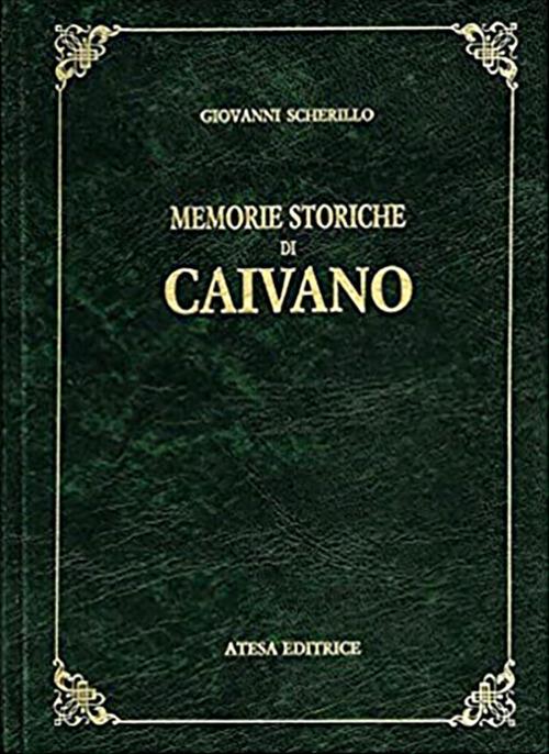Memorie storiche di Caivano (rist. anast. Napoli, 1852) - Giovanni Scherillo - copertina