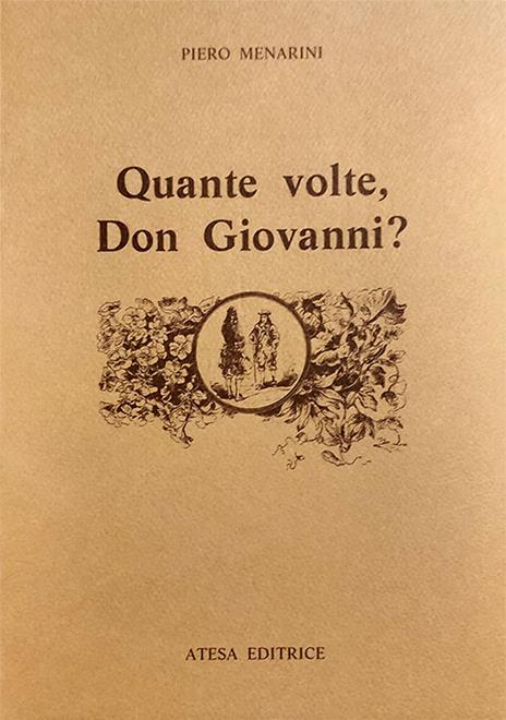 Quante volte, Don Giovanni? Il catalogo di Don Giovanni, da Tirso al Romanticismo - Piero Menarini - 2