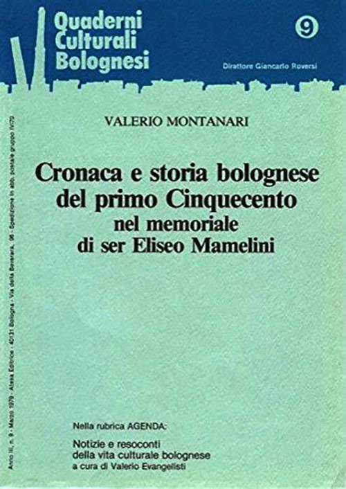 Cronaca e storia bolognese del primo Cinquecento nel memoriale di ser Eliseo Mamelini - Valerio Montanari - copertina