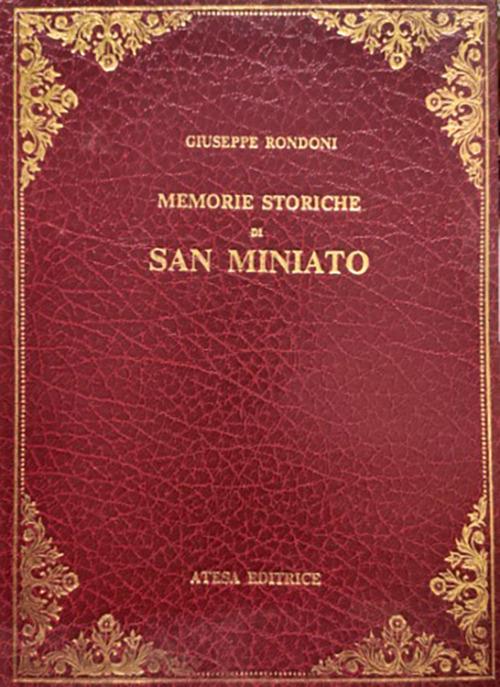 Memorie storiche di San Miniato (rist. anast. S. Miniato, 1876) - Giuseppe Rondoni - copertina