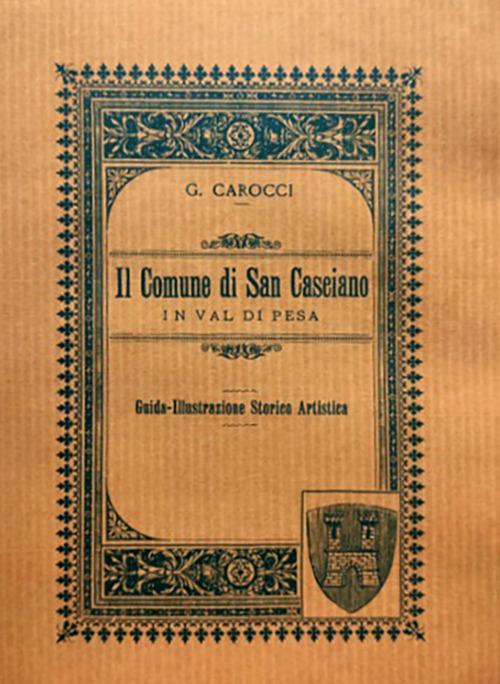 Il comune di San Casciano in Val di Pesa (rist. anast. Firenze, 1892). Nuova ediz. - Guido Carocci - copertina