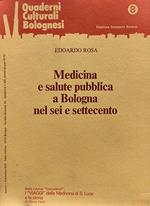 Medicina e salute pubblica a Bologna nel Sei e Settecento. Quaderni culturali bolognesi, A. II, n. 8, 1978