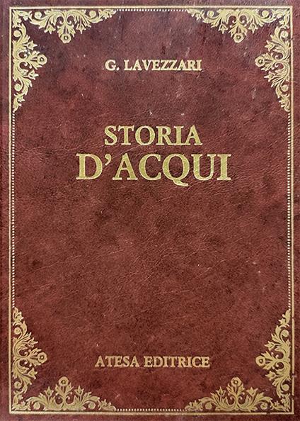Storia d'Acqui (rist. anast. Acqui, 1878) - Giacinto Lavezzari - copertina