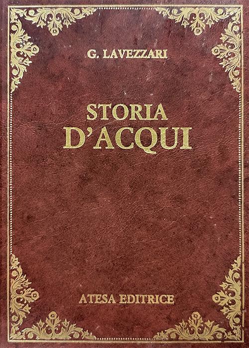Storia d'Acqui (rist. anast. Acqui, 1878) - Giacinto Lavezzari - copertina
