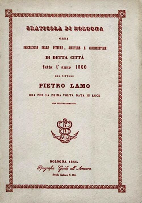 Graticola di Bologna. Gli edifici e le opere d'arte della città nel 1560 (rist. anast. Bologna, 1844). Nuova ediz. - Pietro Lamo - copertina