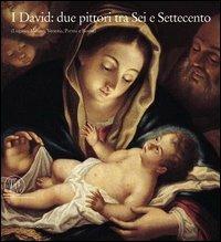 I David: due pittori tra Sei e Settecento (Lugano, Milano, Venezia, Parma e Roma) - copertina
