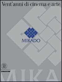 Libro Mikado. Vent'anni di cinema e arte 