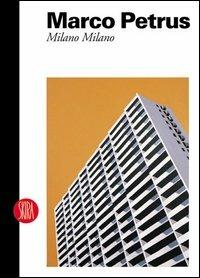 Marco Petrus. Milano Milano. Ediz. italiana e inglese - copertina