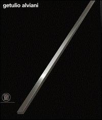 Getulio Alviani. Ediz. italiana e inglese - copertina