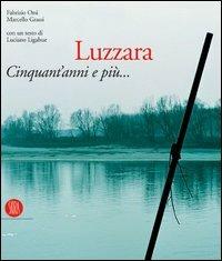 Luzzara. Cinquant'anni e più... Ediz. italiana e inglese - Fabrizio Orsi,Marcello Grassi - copertina