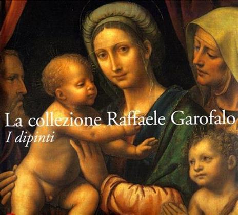 La collezione Raffaele Garofalo. I dipinti - 2