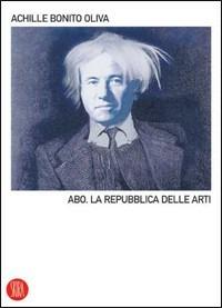 A.B.O. La Repubblica delle arti - Achille Bonito Oliva - copertina