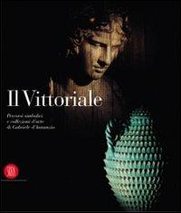Il Vittoriale. Percorsi simbolici e collezioni d'arte di Gabriele D'annunzio - Valerio Terraroli - copertina