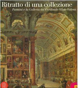 Ritratto di una collezione. Pannini e la galleria del Cardinale Silvio Valenti Gonzaga. Ediz. illustrata - copertina