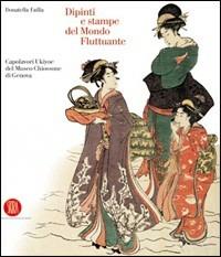 Dipinti e stampe del mondo fluttuante. Capolavori Ukiyoe del Museo Chiossone. Ediz. illustrata - Donatella Failla - copertina