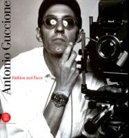 Antonio Guccione. Fashion and faces. Catalogo della mostra (Milano, 15 settembre-15 ottobre 2005). Ediz. italiana e inglese - copertina