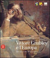 Vittore Grubicy e l'Europa. Alle radici del divisionismo - copertina