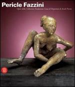 Pericle Fazzini. Opere della collezione Fondazione Cassa di Risparmio di Ascoli Piceno. Ediz. italiana e inglese