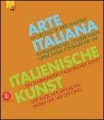 Un secolo di arte italiana. Lo sguardo del collezionista. Opere dalla fondazione VAF. Ediz. italiana e tedesca