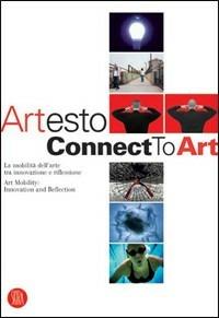 Artesto. Connect to Art. Catalogo della mostra (Milano, 22 febbraio-19 marzo 2006). Ediz. italiana e inglese - copertina
