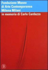 Fondazione Museo di Arte Contemporanea Milena Milani. In memoria di Carlo Cardazzo - copertina