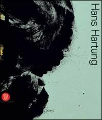 Hans Hartung. Catalogo della mostra (Milano, 28 ottobre 2005-10 gennaio 2006). Ediz. italiana e inglese - Maurizio Calvesi - copertina