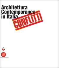 Conflitti. Architettura contemporanea in Italia. Catalogo della mostra (Salerno, 17 dicembre 2005-19 marzo 2006) - copertina