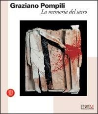 Graziano Pompili. La memoria del sacro. Catalogo della mostra (Reggio Emilia, 15 aprile-4 giugno 2006). Ediz. illustrata - copertina