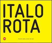 Libro Italo Rota. Projects, works, visions 1997-2007. Ediz. italiana e inglese 
