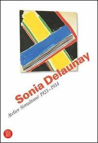 Sonia Delaunay. Atelier Simultané 1923-1934. Catalogo della mostra (Bellinzona, 12 aprile-11 giugno 2006) - copertina