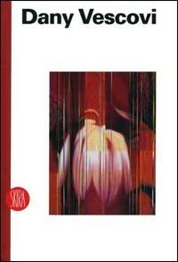 Dany Vescovi. Pneuma. Catalogo della mostra (San Marino, 10 giugno-16 luglio 2006) - copertina