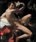 Caravaggio e il Seicento. Catalogo della mostra (Atene, 27 aprile-30 giugno 2006). Ediz. italiana e inglese
