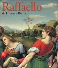 Raffaello. Da Firenze a Roma. Catalogo della mostra (Roma, 19 maggio-27 agosto 2006) - copertina