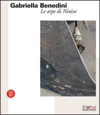 Gabriella Benedini. Le arpe di Ninive. Catalogo della mostra (Reggio Emilia, 15 aprile-4 giugno 2006) - copertina