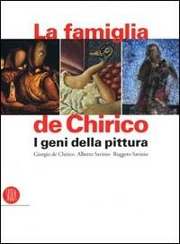 La famiglia de Chirico. I geni della pittura. Giorgio de Chirico, Alberto Savinio, Ruggero Savinio - 2
