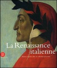 La Renaissance italienne. Peintres et poètes dans le collections genevoises. Catalogo della mostra (Cologny, 25 novembre 2006-1 aprile 2007). Ediz. illustrata - copertina