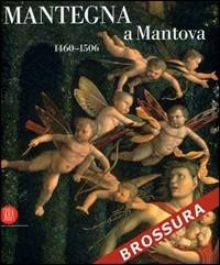 Mantegna a Mantova. 1460-1506. Ediz. illustrata - copertina