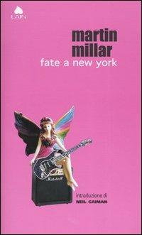 Fate a New York - Martin Millar - copertina