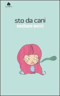 Sto da cani - Emiliano Gucci - copertina