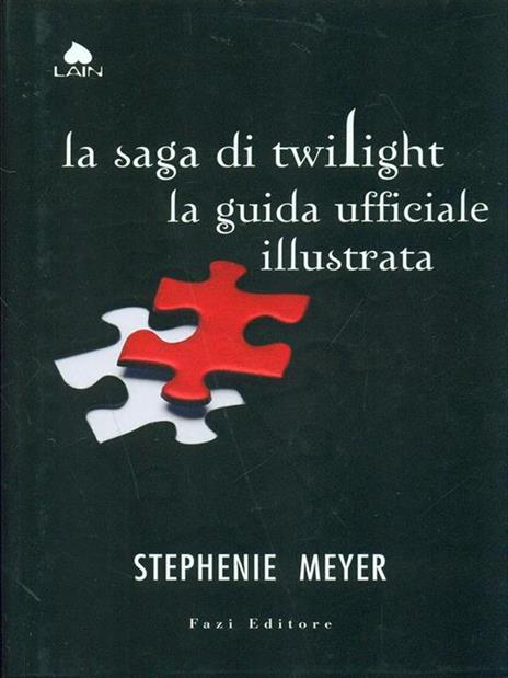 La saga di Twilight. La guida ufficiale illustrata. Ediz. illustrata - Stephenie Meyer - copertina
