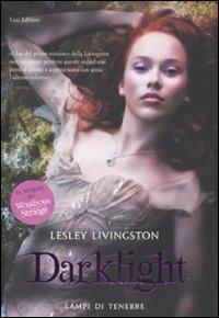 Darklight. Lampi di tenebre - Lesley Livingston - copertina