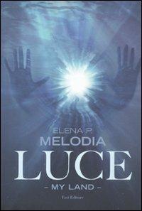 Luce. My land - Elena P. Melodia - copertina