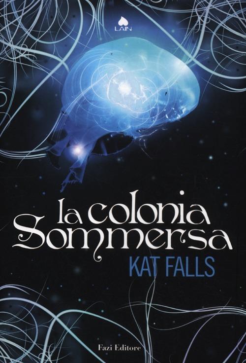 La colonia sommersa - Kat Falls - 6